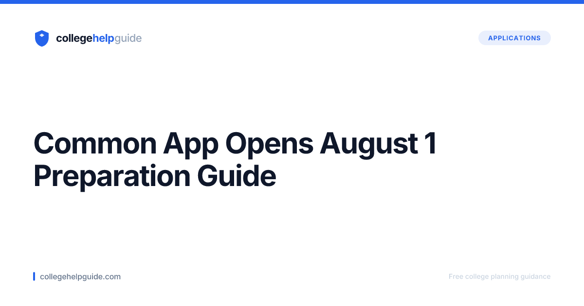 Common App Opens August 1 Tips | CollegeHelpGuide