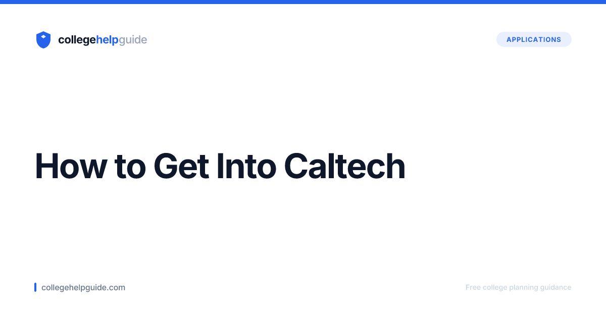How to Get Into Caltech | CollegeHelpGuide
