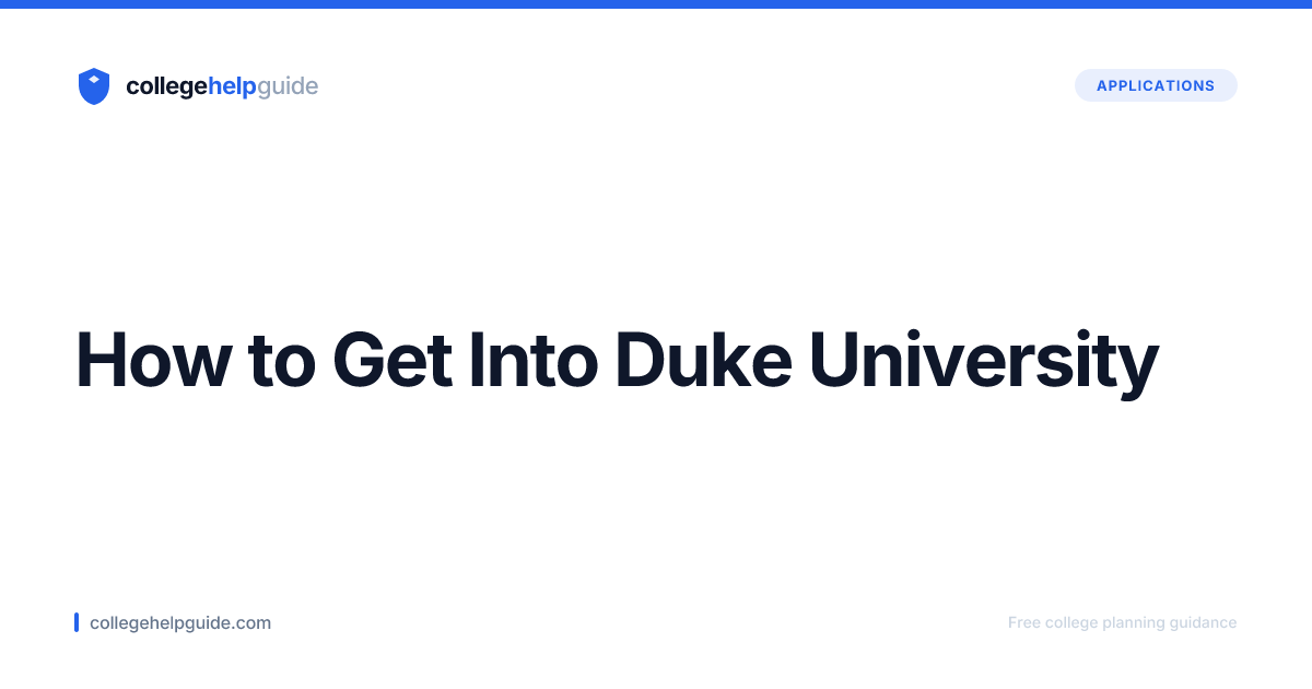 How to Get Into Duke University | CollegeHelpGuide