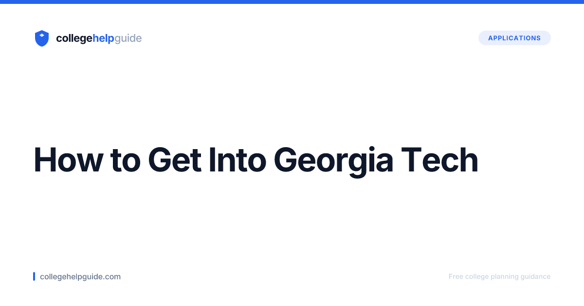 How to Get Into Georgia Tech | CollegeHelpGuide