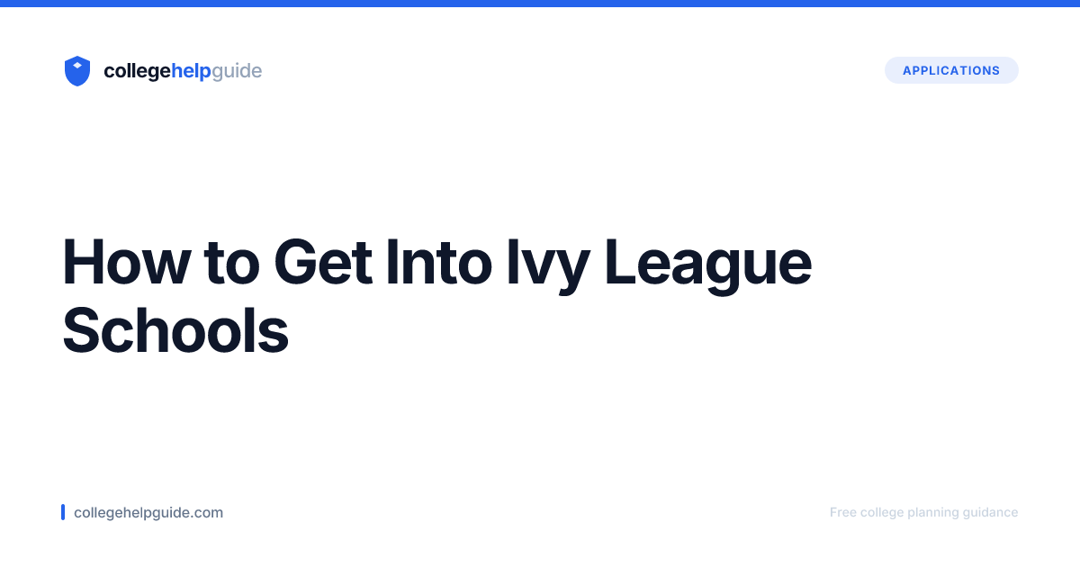 How to Get Into Ivy League Schools | CollegeHelpGuide