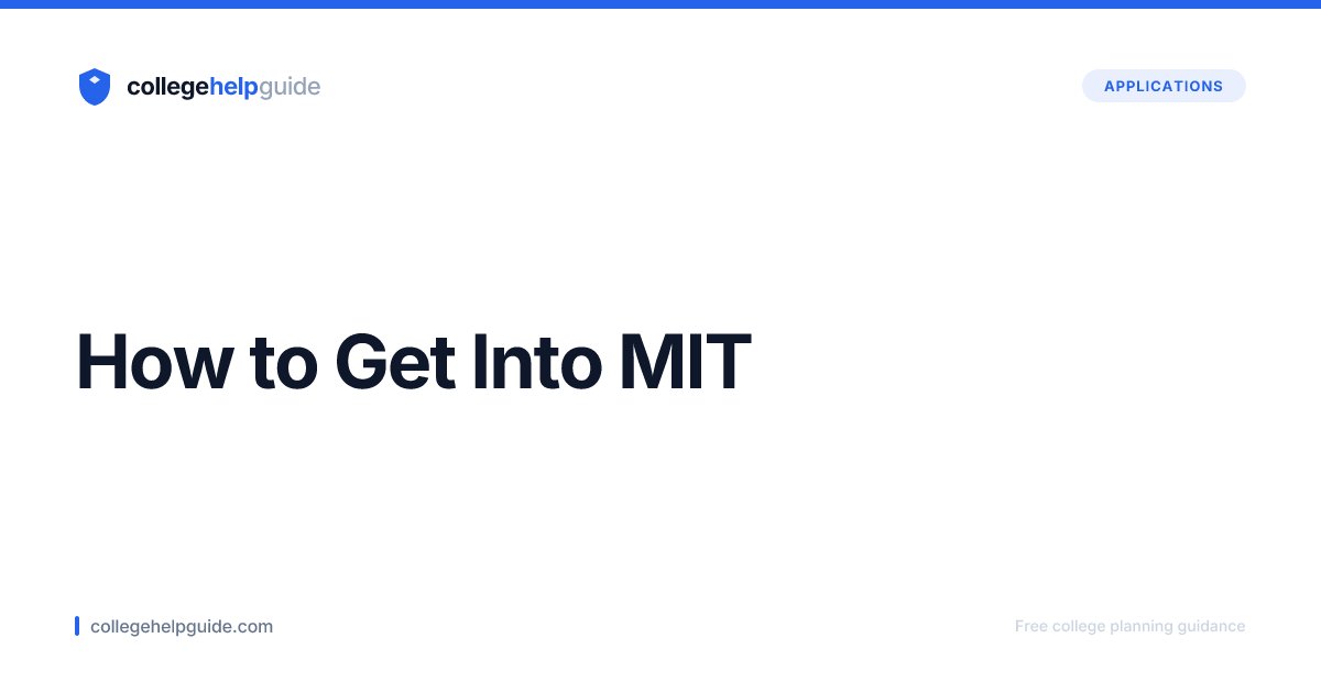 How to Get Into MIT | CollegeHelpGuide