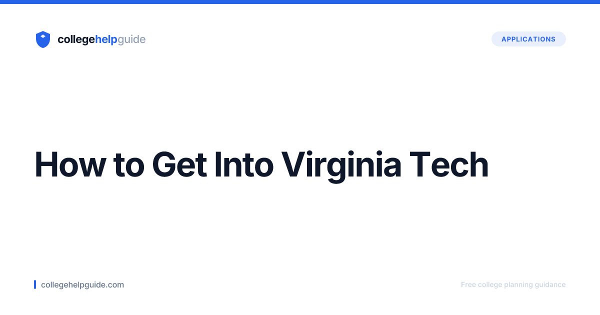 How to Get Into Virginia Tech | CollegeHelpGuide