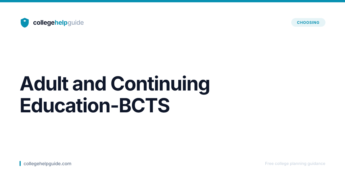 Adult and Continuing Education-BCTS | CollegeHelpGuide