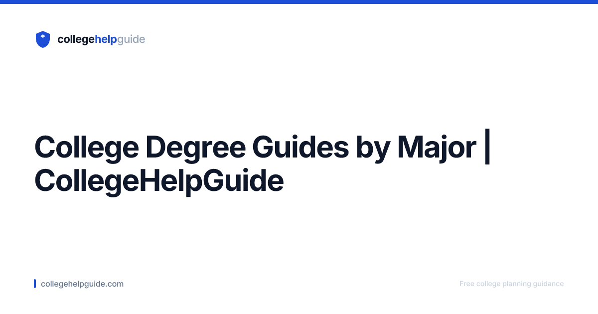 College Degree Guides by Major | CollegeHelpGuide