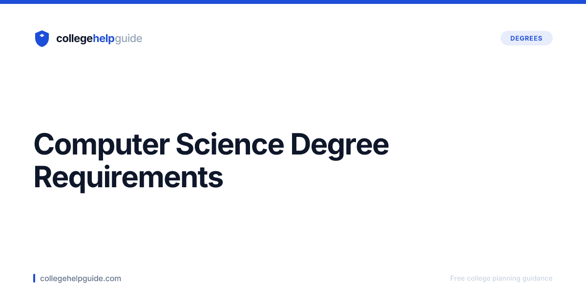 Computer Science Degree Requirements | CollegeHelpGuide