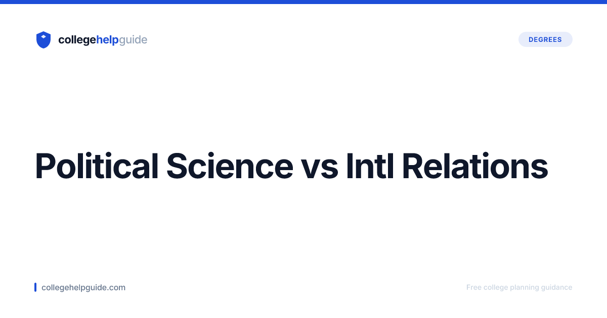 Political Science vs Intl Relations | CollegeHelpGuide