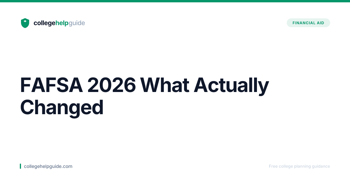 FAFSA 2026 What Actually Changed | CollegeHelpGuide