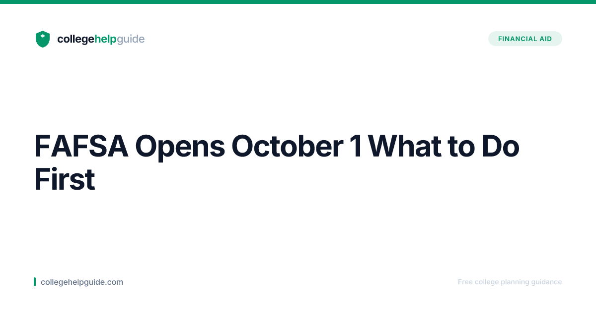 FAFSA Opens October 1: First Steps Guide | CollegeHelpGuide