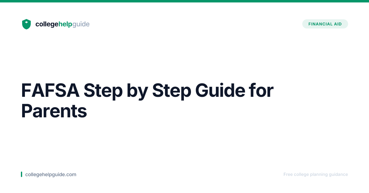 FAFSA Step by Step Guide for Parents | CollegeHelpGuide