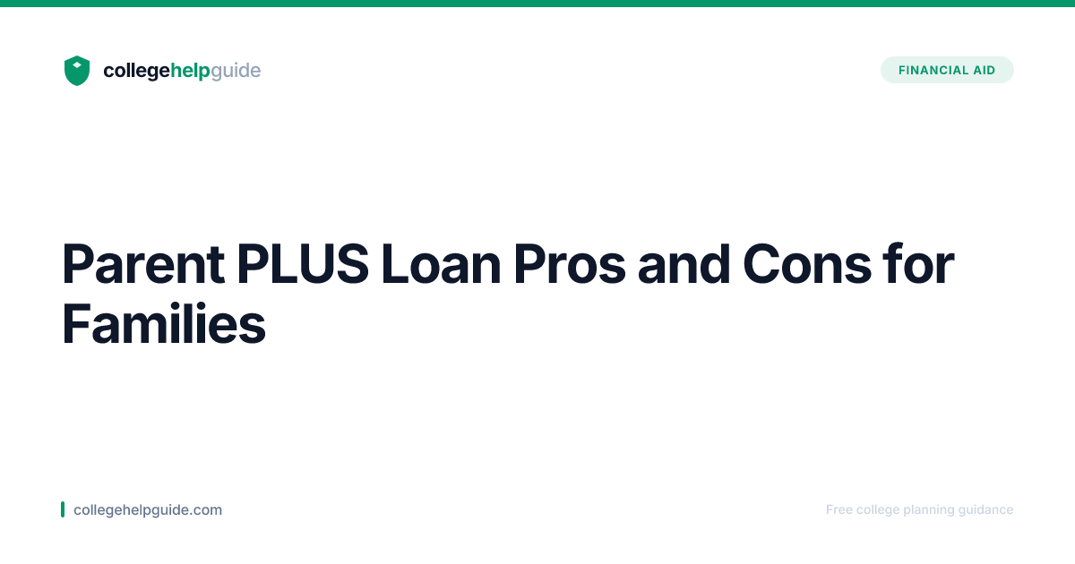 Parent PLUS Loan Pros and Cons 2026 | CollegeHelpGuide