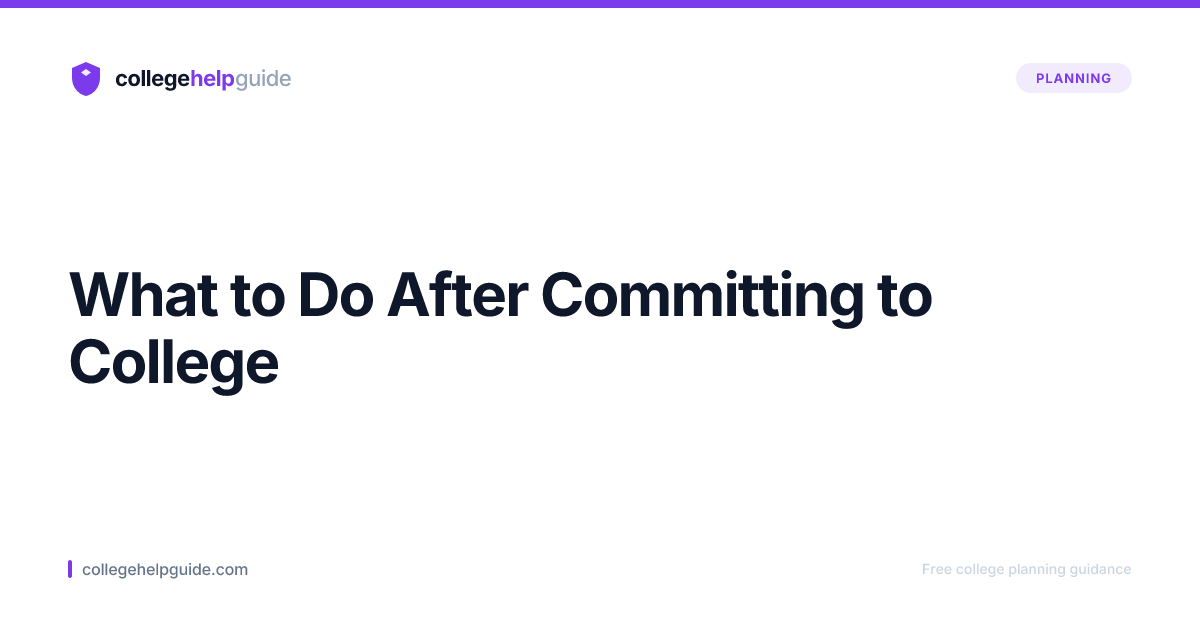 What to Do After Committing to College
