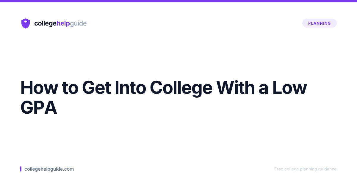 How to Get Into College With a Low GPA | CollegeHelpGuide