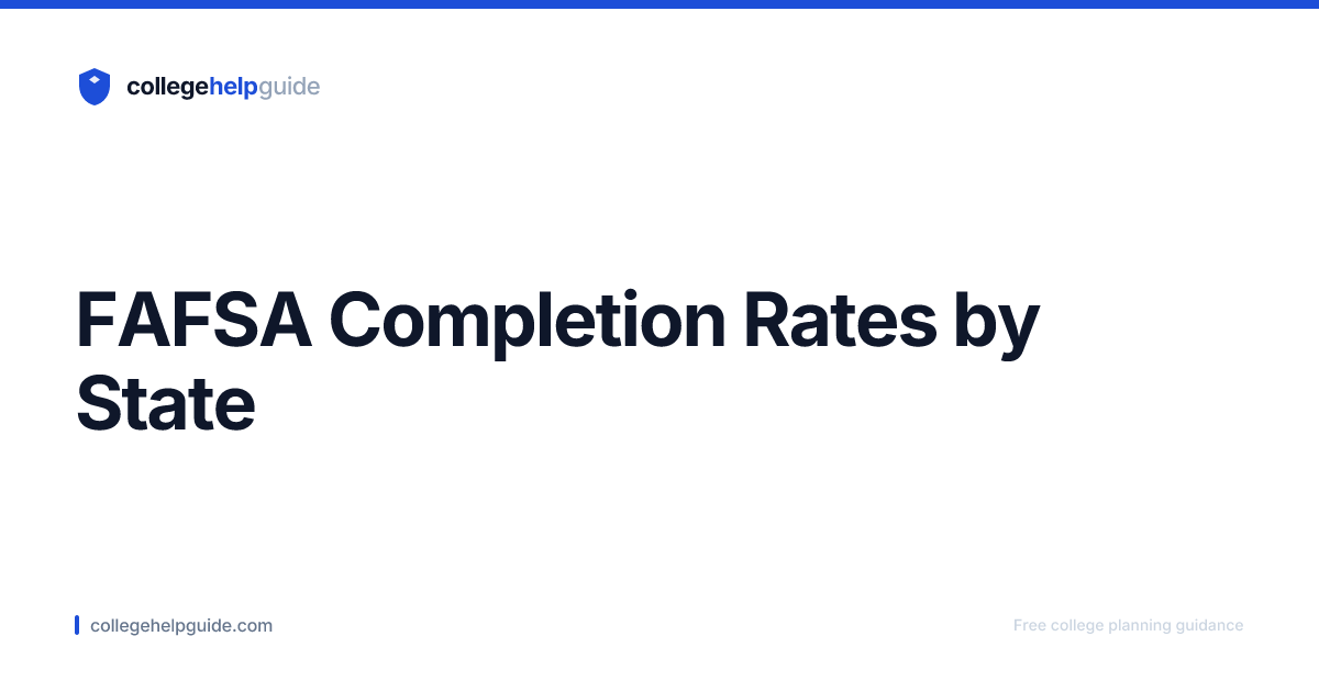 FAFSA Completion Rates by State (2026) | CollegeHelpGuide